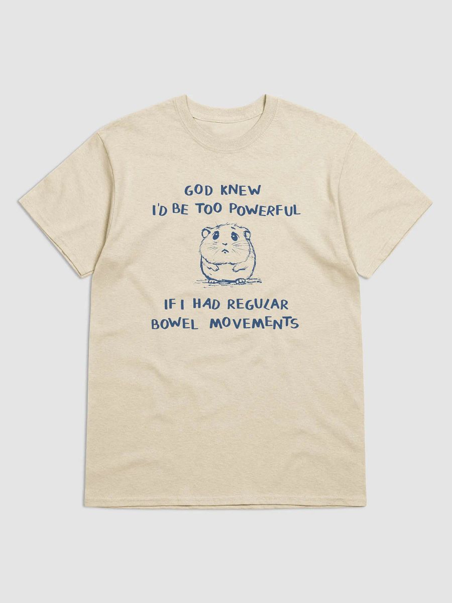 God knew I'd be too powerful if I had regular bowel movements product image (1)