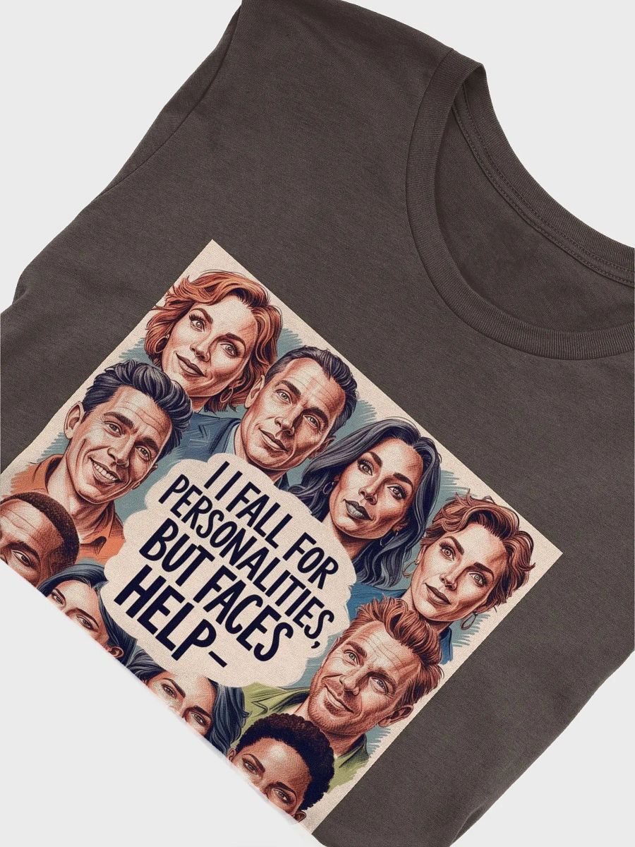 Graphic Tee - I fall for Personalities, but Faces Help product image (5)