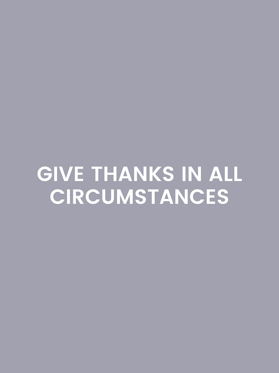 Give Thanks In All Circumstances. product image (2)