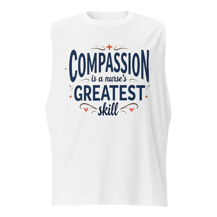 Compassion is a Nurse's greatest skill Muscle Tank product image (1)