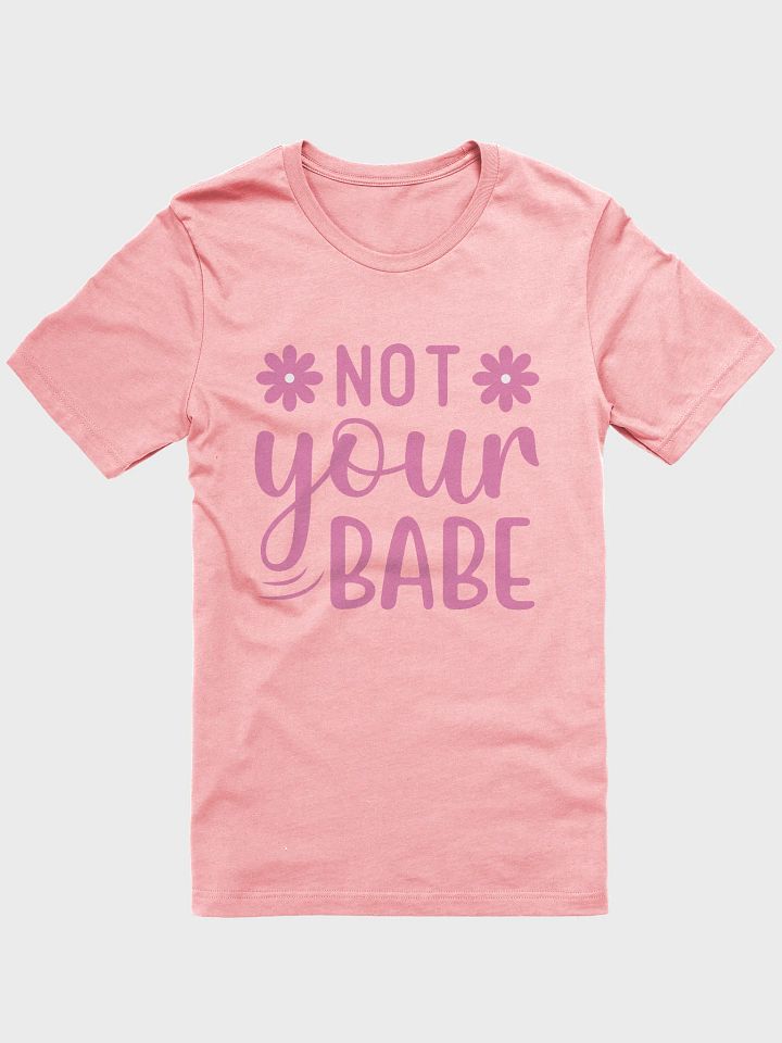 Not Your Babe Tee product image (1)