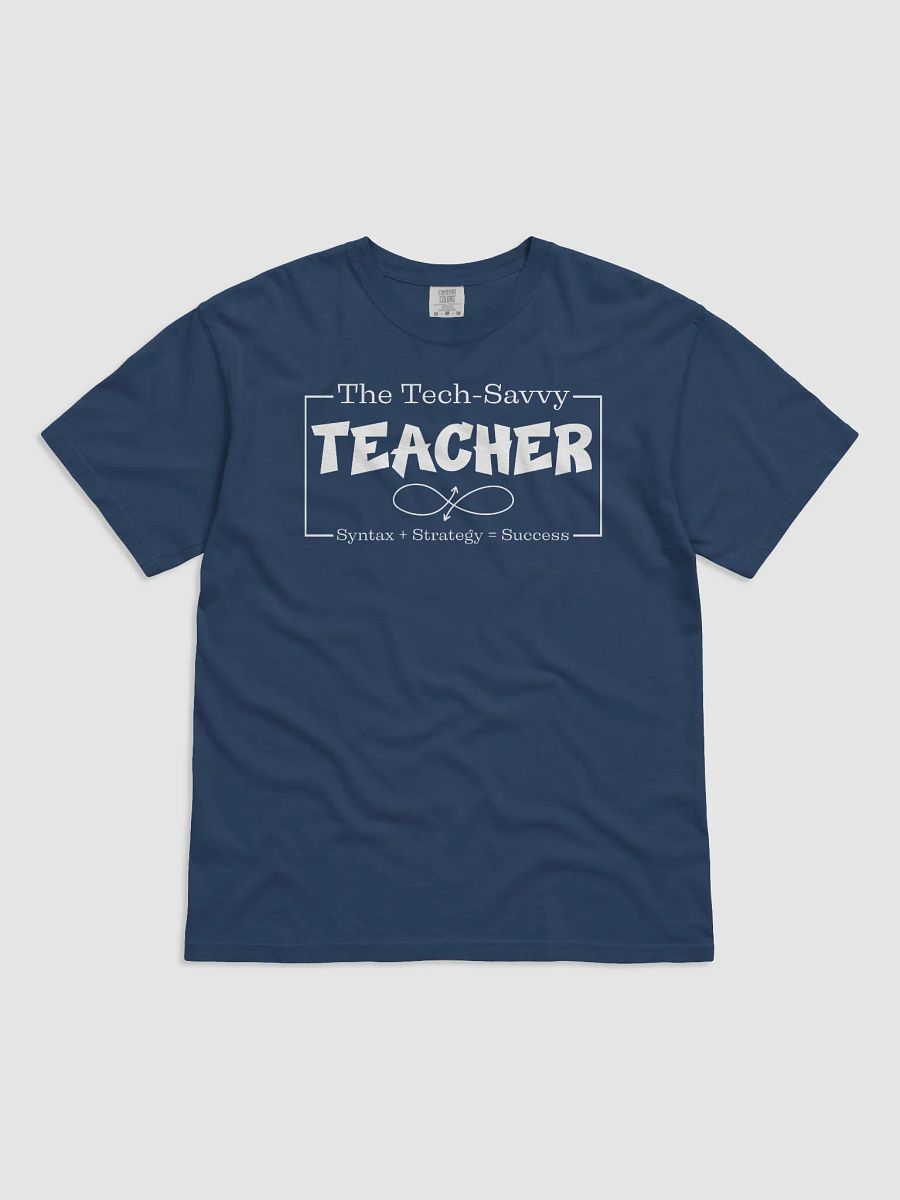 The Tech-Savvy Teacher, Syntax + Strategy = Success Comfort Colors T-shirt product image (3)