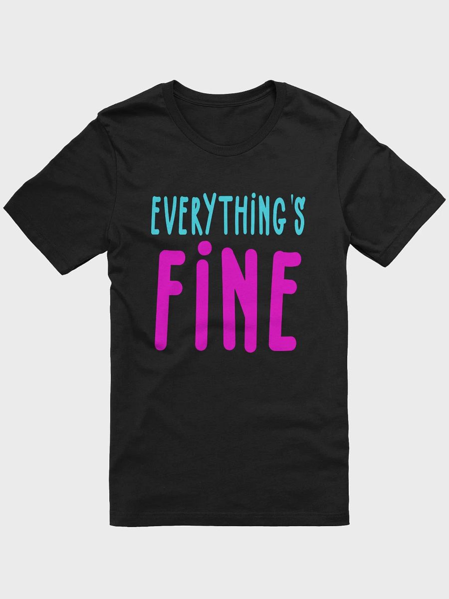 Everything's Fine Tee product image (3)