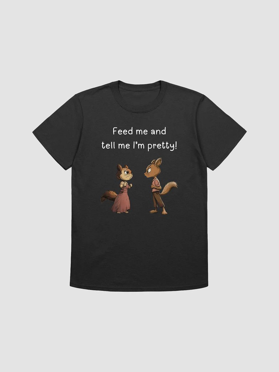 T24002 Feed Me And Tell Me I'm Pretty T-Shirt product image (1)