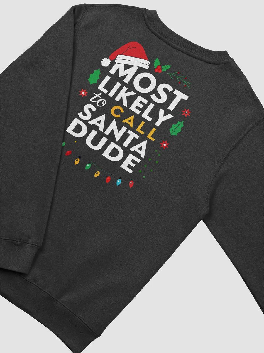 Most Likely To Call Santa Dude Crewneck Sweatshirt product image (17)