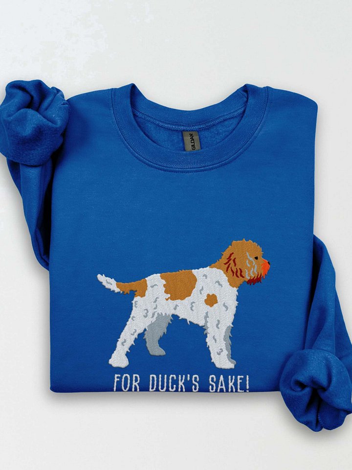 For Duck's Sake Sweatshirt (Embroidered) of a Lagotto Romagnolo(Brown & White) product image (1)