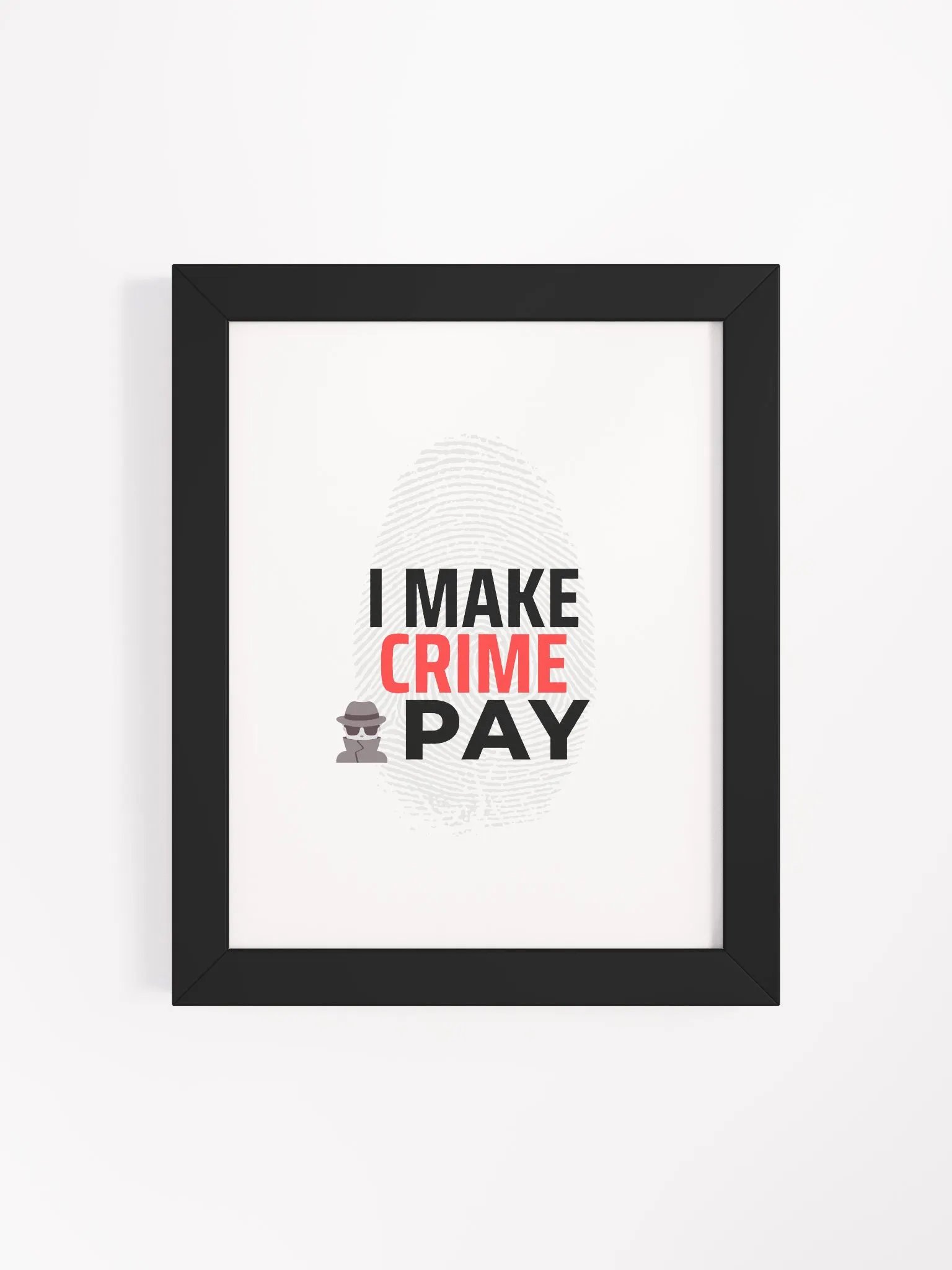 I Make Crime Pay Framed Poster product image (52)