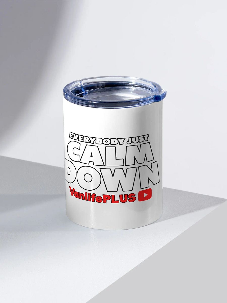 Everybody Just Calm Down Stainless Steel Tumbler product image (2)