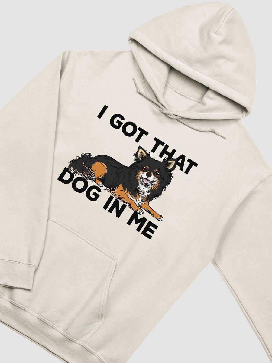 I Got That Dog in Me Hooded Sweatshirt of a Chihuahua(Longhaired-Tricolor) | Funny Hoodie for Chihuahua Paw-rents product image (22)