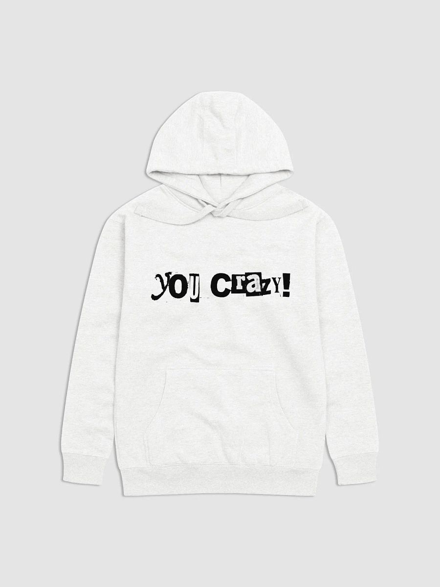 You F**king Crazy White Winter Hoodie product image (1)