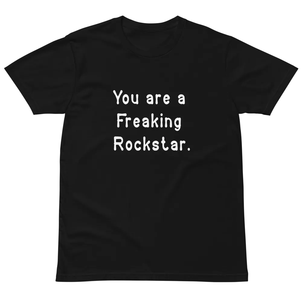 You Are Freakin Rockstar Unisex Premium T-Shirt product image (2)