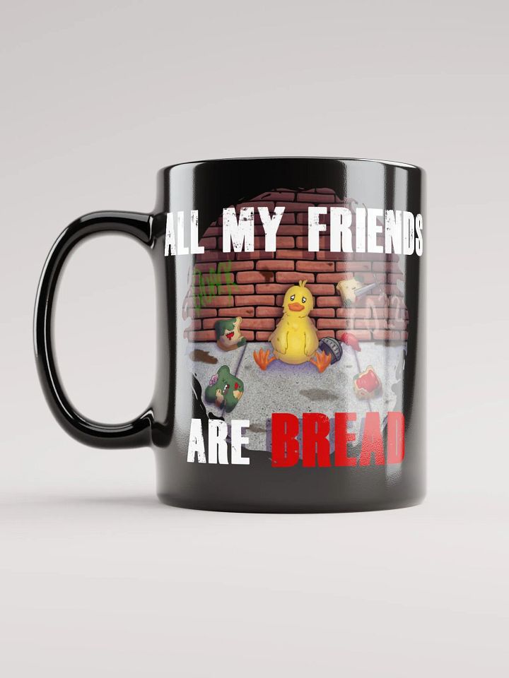 All my friends are bread Mug product image (2)