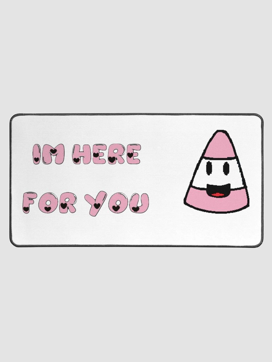 IM HERE FOR YOU - Desk Mat product image (1)