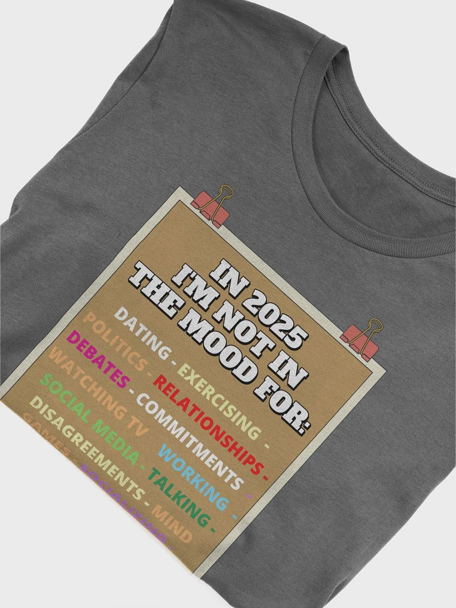 In 2025 I'm Not In The Mood Funny T-shirt product image (31)