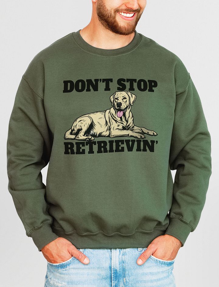 Don't Stop Retrievin' Sweatshirt of a Labrador Retriever(Yellow) | Funny Shirt for Lab Paw-rents product image (13)
