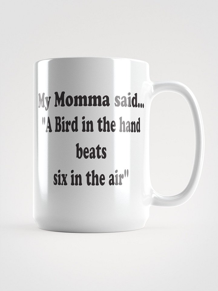 A Bird in the Hand Beats Six in the Air mug product image (2)