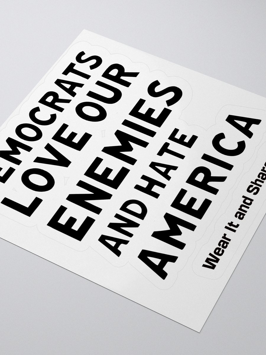 Democrats Love Our Enemies and Hate America Stickers product image (9)