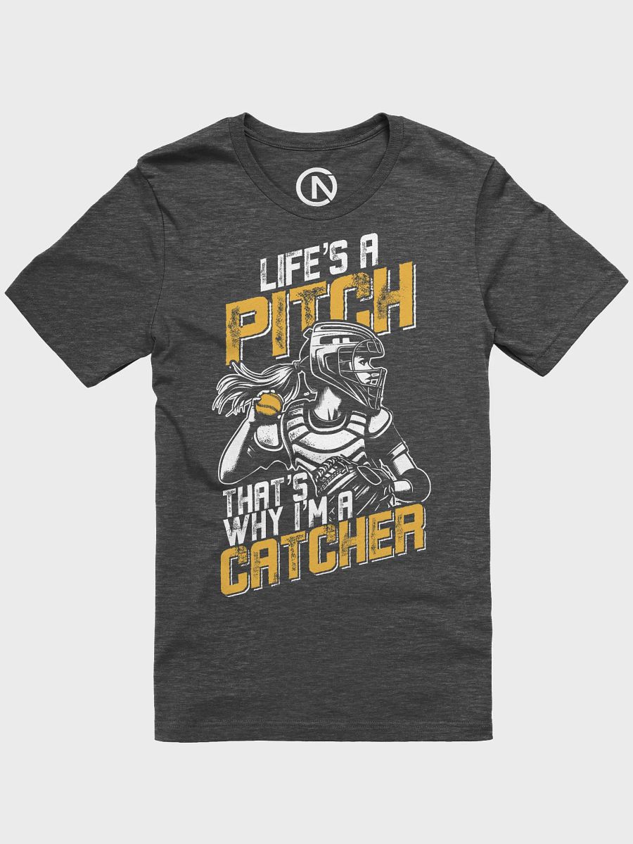 Life's a Pitch, That's Why I'm a Catch product image (1)
