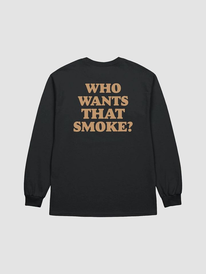 Who Wants That Smoke Long Sleeve product image (2)