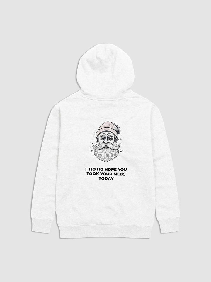 Ho Ho Hope You Took Your Meds Today Hoodie (Unisex) product image (1)