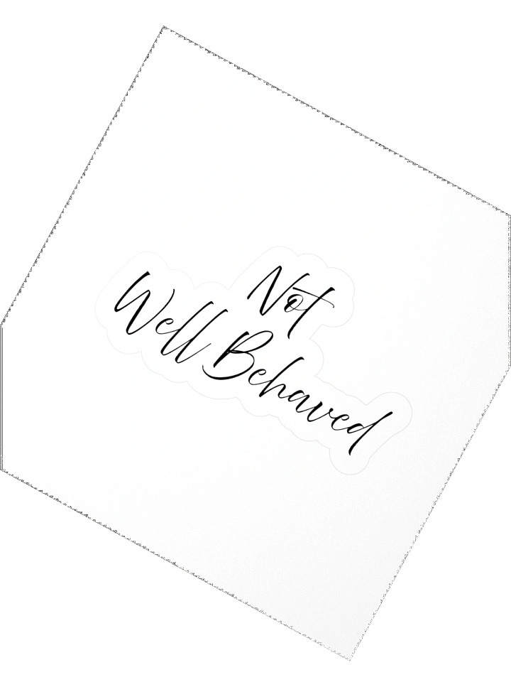 Not Well Behaved - Sticker product image (4)