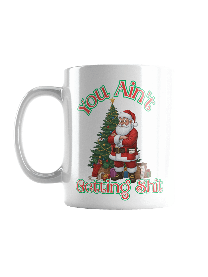 “You Ain’t Getting Shit Mug – Funny Sassy Coffee Mug, Bold Statement Gift for Her, Office Humor, Sarcastic Drinkware” product image (3)