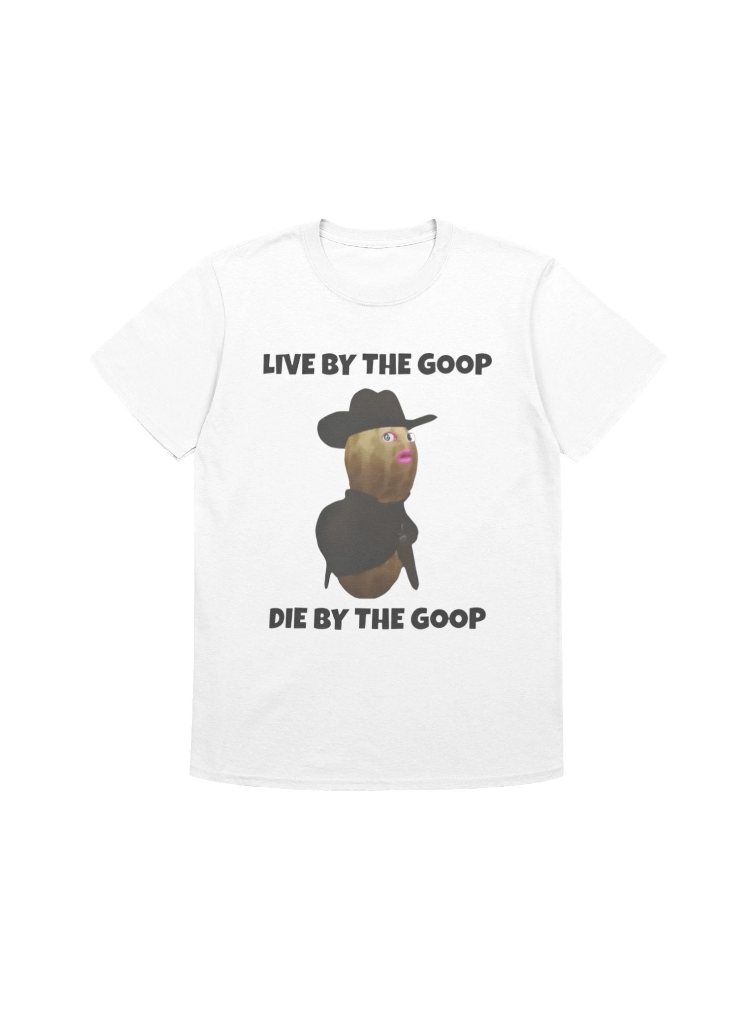 Live By The GooP Die By The Goop Burnt Peanut Shirt product image (1)