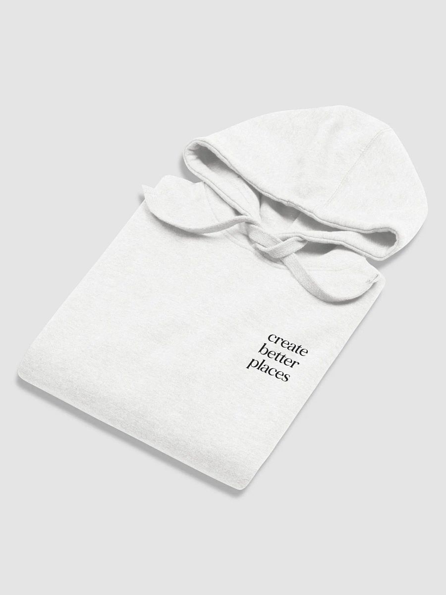 Create Better Places Hoodie product image (6)