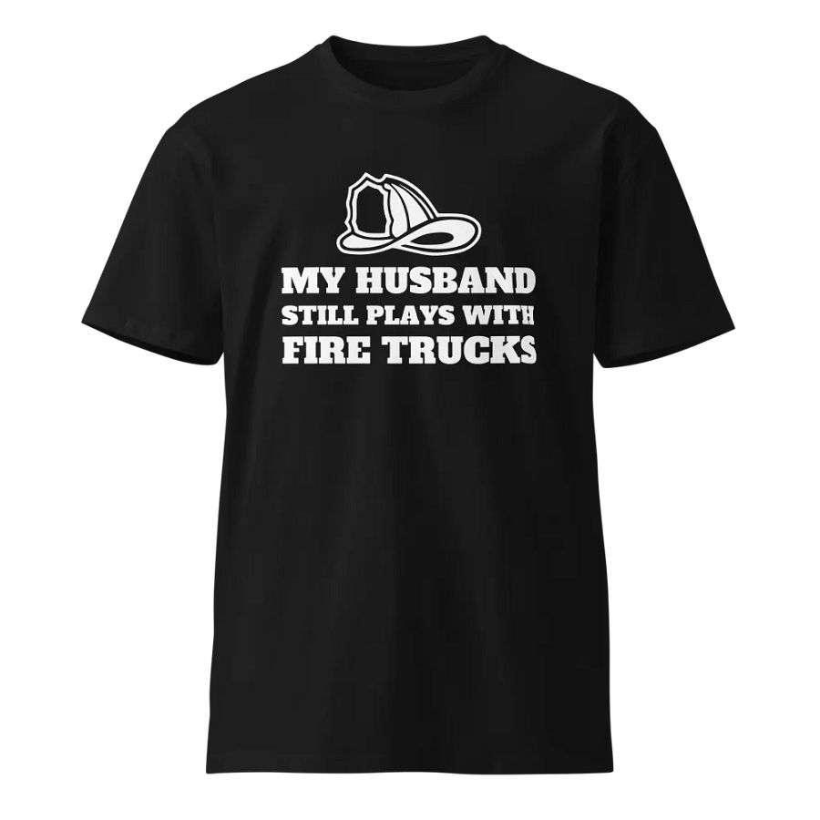 Firefighter Wife Play With Fire Trucks Unisex T-Shirt product image (1)