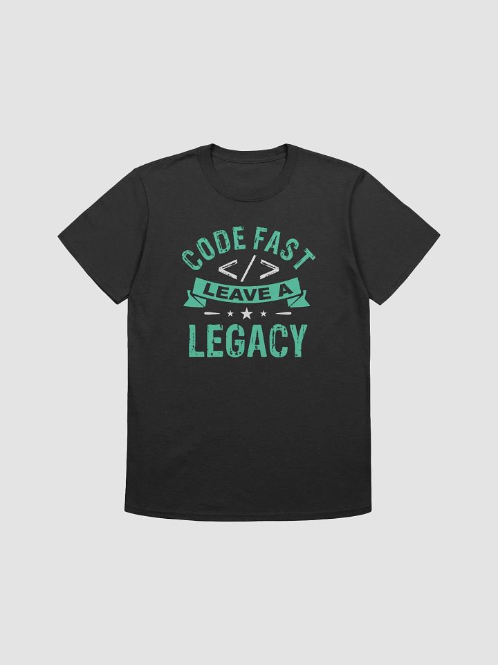 "Code Fast, Leave a Legacy" T-Shirt – Classic Fit product image (2)