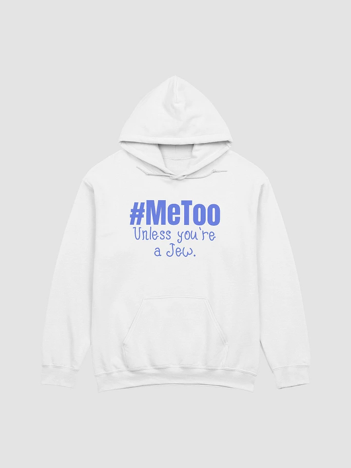 Unless You're a Jew white Hoodie product image (2)