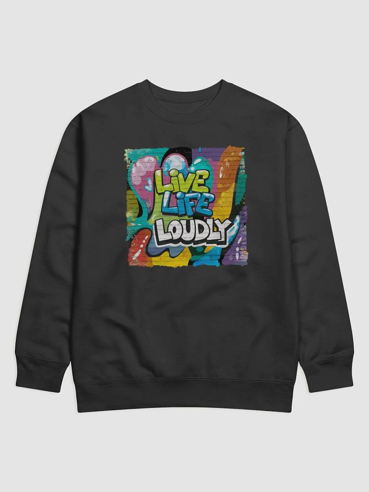 Live Life Loudly Sweatshirt product image (1)