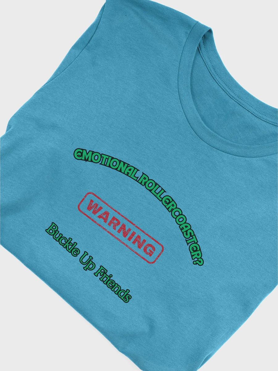 Emotional Rollercoaster Warning T-Shirt product image (48)