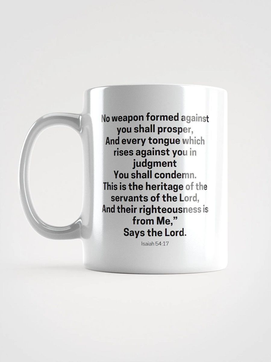 No Weapon Formed Against You Shall Prosper Isaiah 54:17 White Glossy Mug 11/15/20oz product image (6)