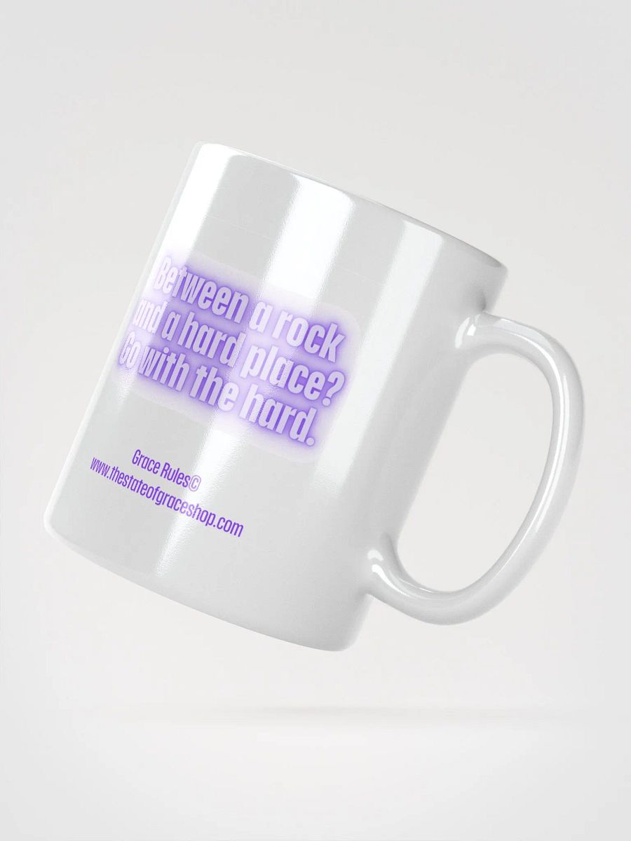 FUNNY MUGS 4 U “Between a rock and a hard place. Go with the hard.” product image (2)