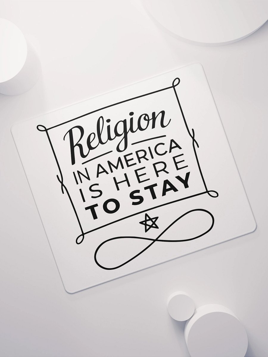 "Religion in America Is Here to Stay" Mouse Pad product image (7)
