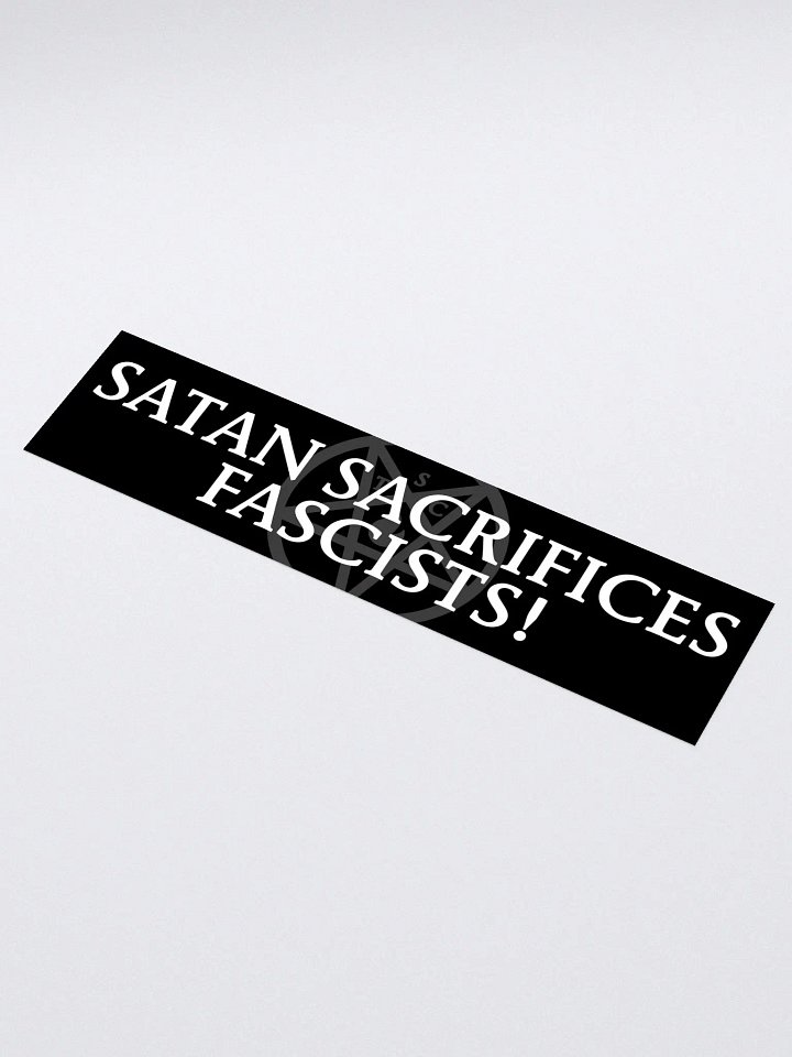 "Satan Sacrifices Fascists!" - Bumper Sticker product image (1)