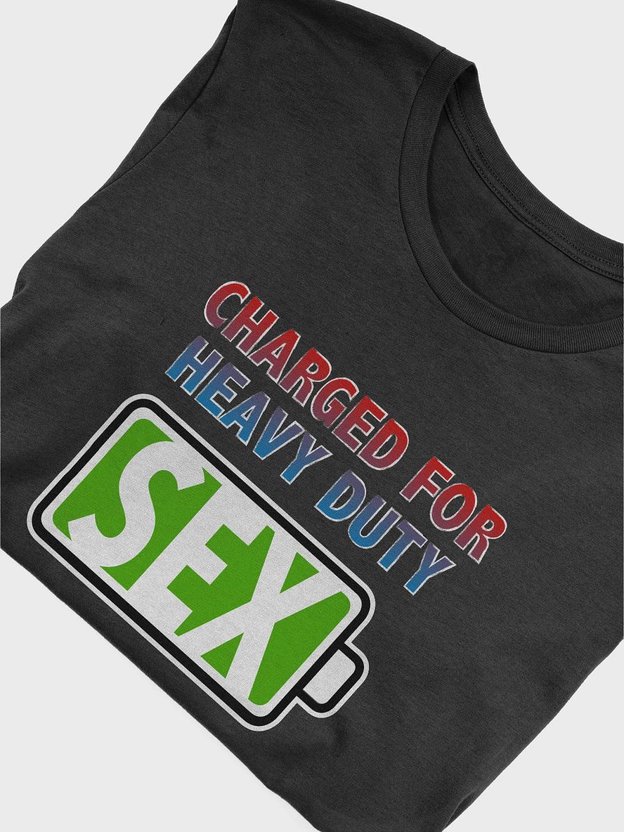 Charged for Heavy Duty - Sex T-Shirt product image (4)