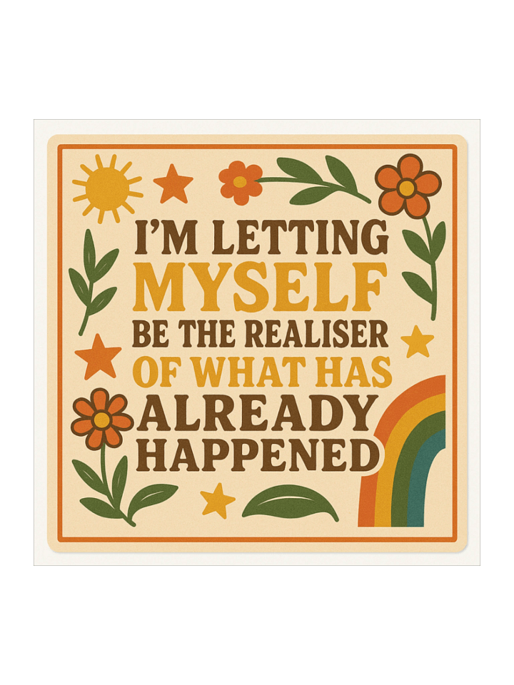 Letting Myself Be The Realiser Sticker product image (1)
