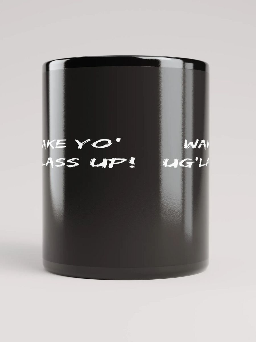 Wake Yo Ug'lass Up! Mug product image (5)