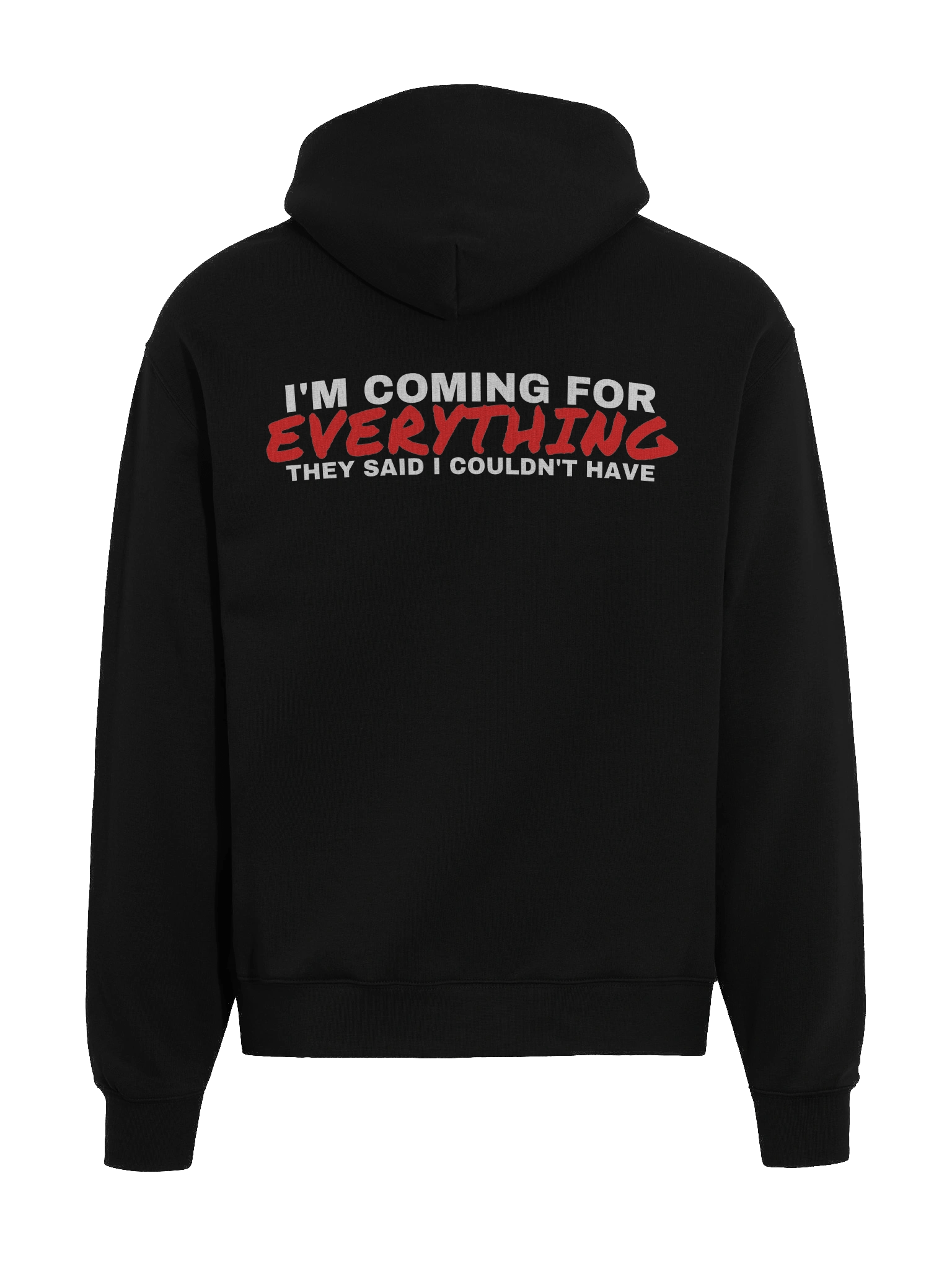 I'm coming for everything they said I couldn't have Relaxed Fit Hoodie product image (5)