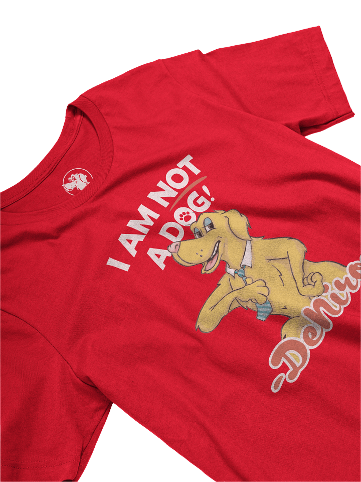 I AM NOT A DOG! T-Shirt product image (22)