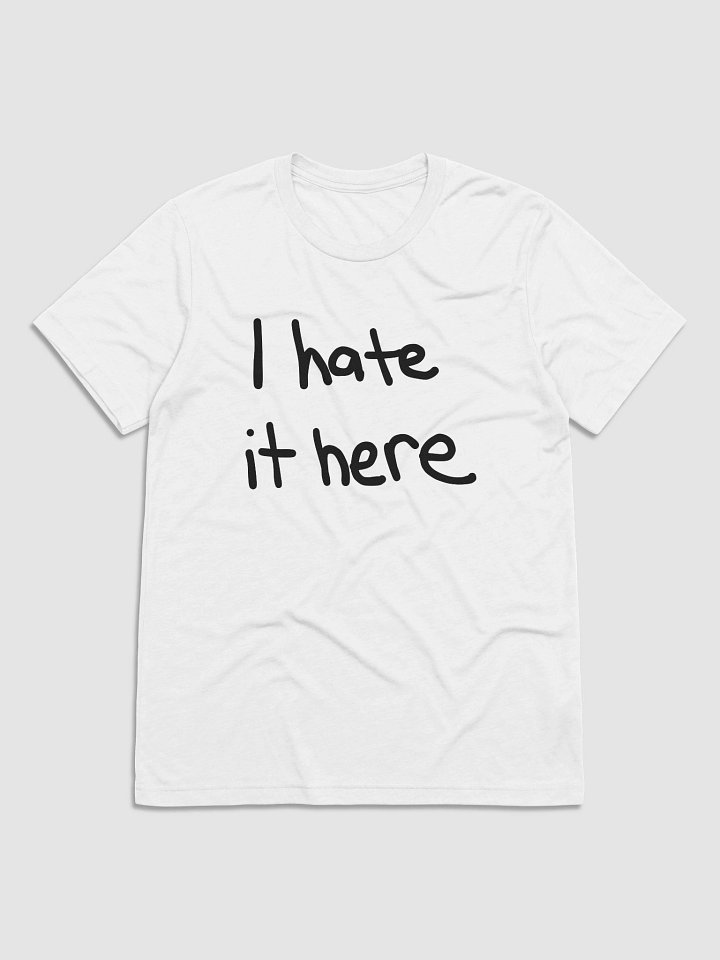 I Hate It Here T-Shirt product image (3)