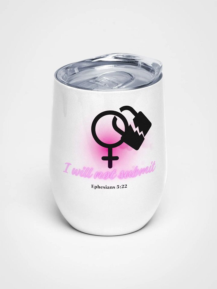 I Will Not Submit Tumbler product image (1)