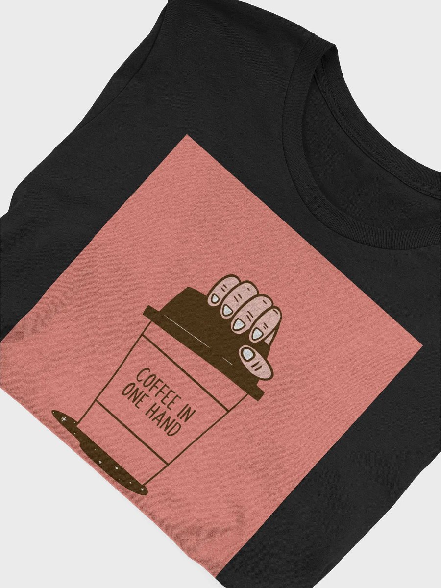 Coffee In One Hand Confidence In The Other TShirt product image (4)