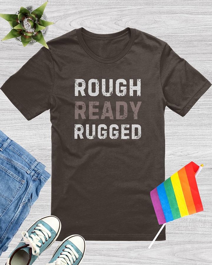 Rough Ready Rugged T-Shirt product image (1)