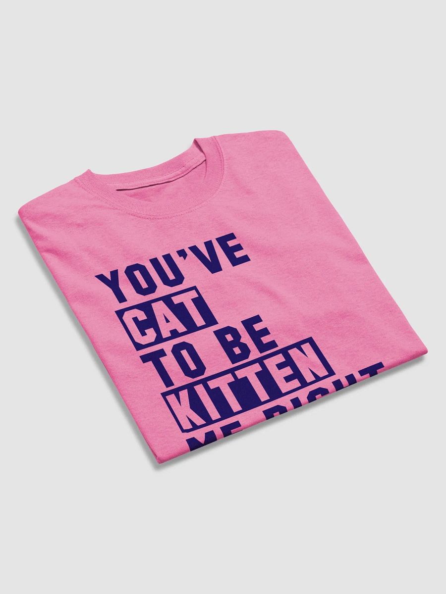 Kitten me rn - shirt product image (29)