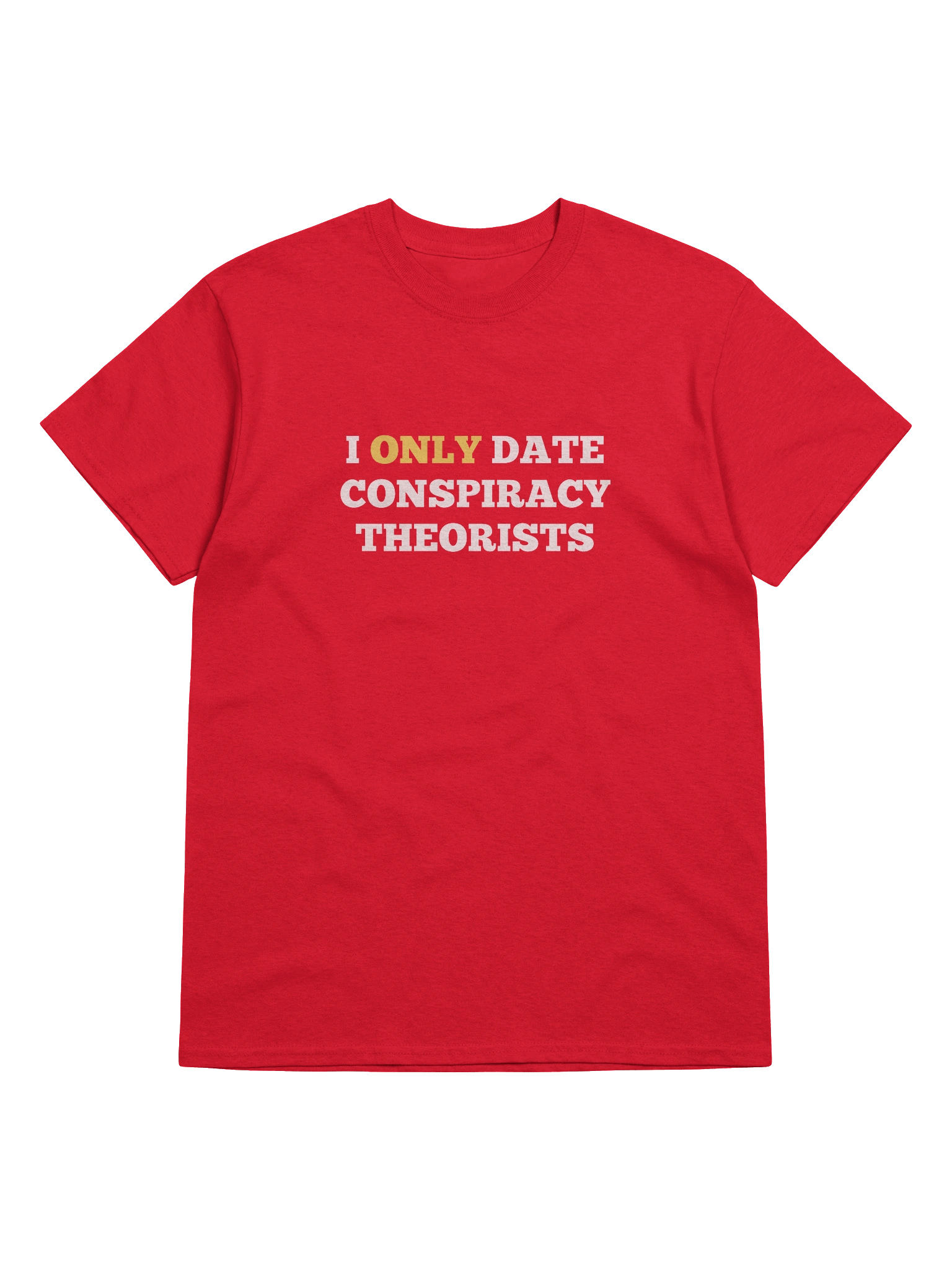 I Only Date Conspiracy Theorists product image (41)