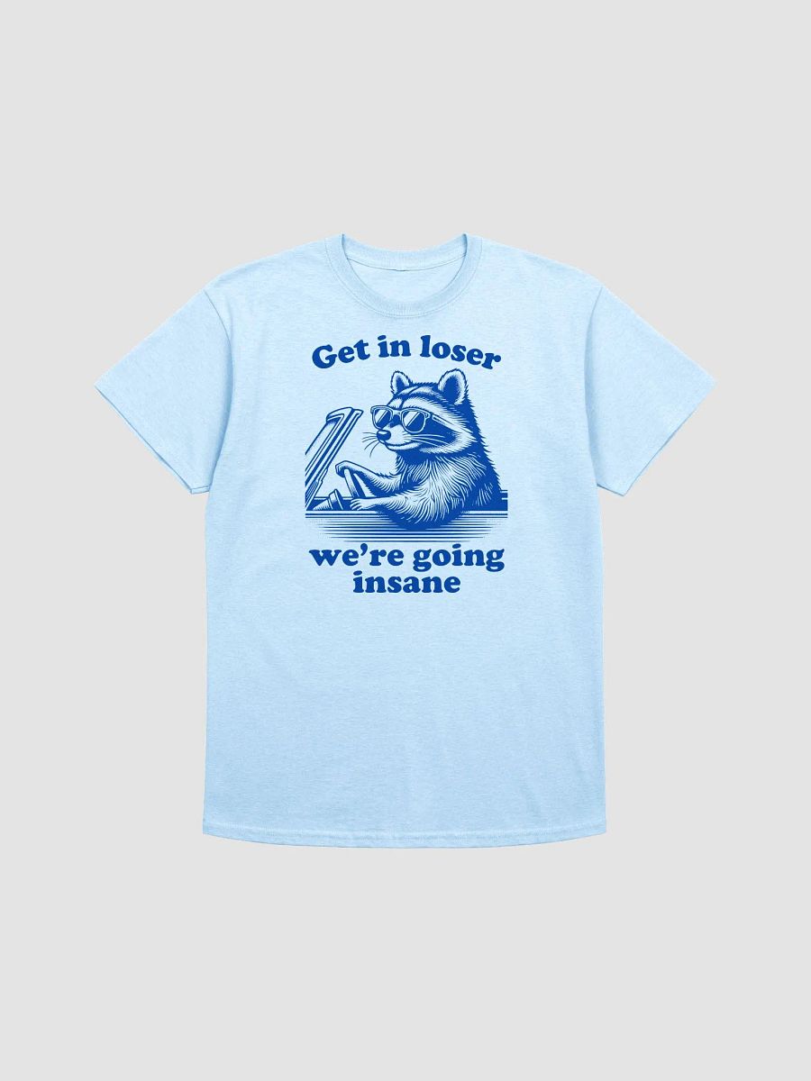 Get in loser we're going insane product image (1)