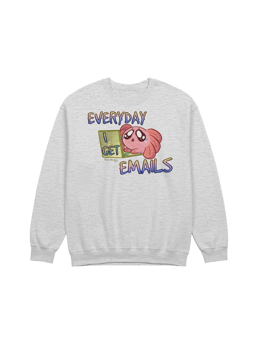 Everyday I Get Emails Sweatshirt product image (1)